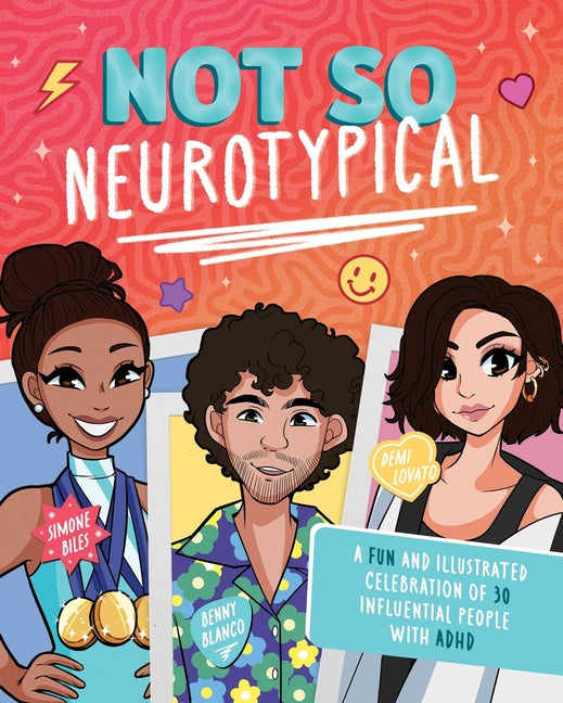 Book cover for Not So Neurotypical: A Fun and Illustrated Celebration of 30 Influential People with ADHD