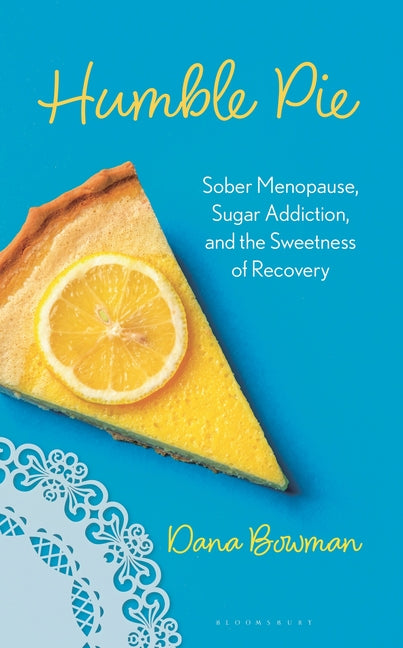 Book cover for Humble Pie: Sober Menopause, Sugar Addiction, and the Sweetness of Recovery