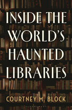 Book cover for Inside the World's Haunted Libraries