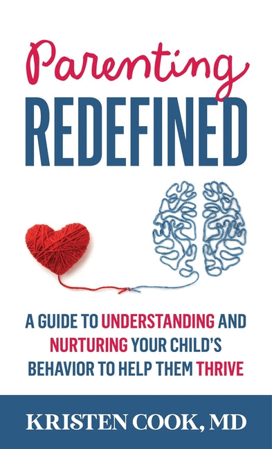 Book cover for Parenting Redefined: A Guide to Understanding and Nurturing Your Child's Behavior to Help Them Thrive