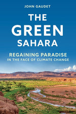 Book cover for Green Sahara: Regaining Paradise in the Face of Climate Change