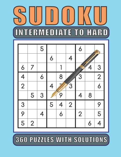 Book cover for Sudoku Intermediate to Hard 360 Puzzles with Solutions: Sudoku Book with a mix of intermediate and hard difficulties for adults, seniors and teens