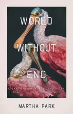 Book cover for World Without End: Essays on Apocalypse and After