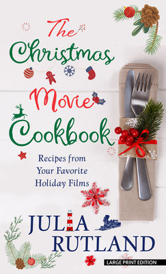 Book cover for The Christmas Movie Cookbook: Recipes from Your Favorite Holiday Films