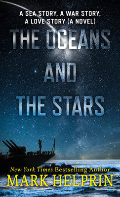 Book cover for The Oceans and the Stars: A Sea Story, a War Story, a Love Story (a Novel)