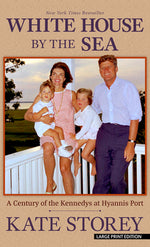 Book cover for White House by the Sea: A Century of the Kennedys at Hyannis Port