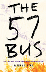 Book cover for The 57 Bus: A True Story of Two Teenagers and the Crime That Changed Their Lives