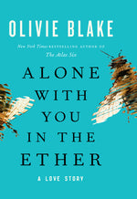 Book cover for Alone with You in the Ether: A Love Story