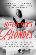 Book cover for Hitchcock's Blondes: The Unforgettable Women Behind the Legendary Director's Dark Obsession