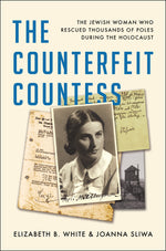 Book cover for The Counterfeit Countess: The Jewish Woman Who Rescued Thousands of Poles During the Holocaust