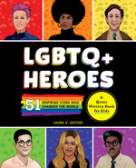 Book cover for LGBTQ+ Heroes: 51 Inspiring Icons Who Changed the World