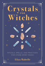Book cover for Crystals for Witches: Rituals, Spells, and Practices for Stone Spirit Magic