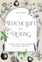 Book cover for Witchcraft for Healing: Radical Self-Care for Your Mind, Body, and Spirit