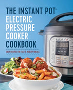 Book cover for The Instant Pot Electric Pressure Cooker Cookbook: Easy Recipes for Fast & Healthy Meals