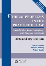 Book cover for Ethical Problems in the Practice of Law: Model Rules, State Variations, and Practice Questions, 2023 and 2024 Edition