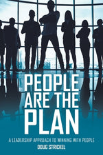 Book cover for People Are the Plan: A Leadership Approach to Winning with People