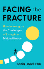 Book cover for Facing the Fracture: How to Navigate the Challenges of Living in a Divided Nation