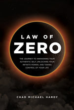 Book cover for Law of Zero: The Journey to Awakening Your Authentic Self, Unlocking Your Infinite Power, and Taking Control of Your Life