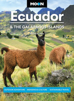 Book cover for Moon Ecuador & the Galápagos Islands: Outdoor Adventure, Indigenous Culture, Sustainable Travel (Revised)