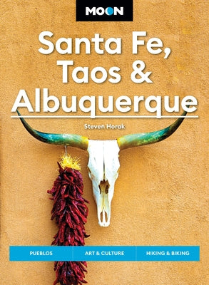 Book cover for Moon Santa Fe, Taos & Albuquerque: Pueblos, Art & Culture, Hiking & Biking