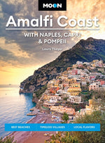 Book cover for Moon Amalfi Coast: With Naples, Capri & Pompeii: Best Beaches, Timeless Villages, Local Flavors (Revised)