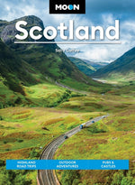 Book cover for Moon Scotland: Highland Road Trips, Outdoor Adventures, Pubs & Castles (Revised)