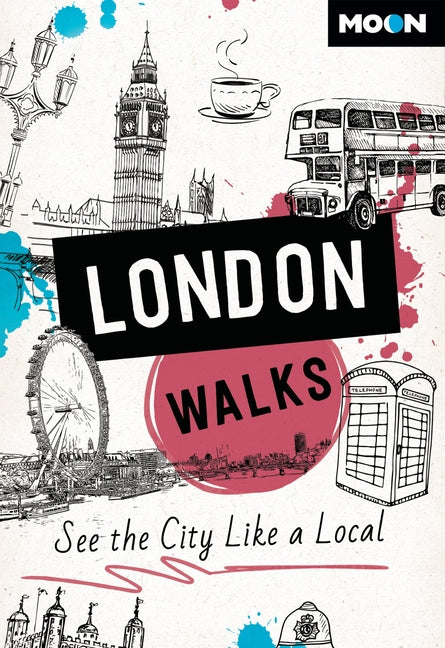 Book cover for Moon London Walks: See the City Like a Local (Revised)