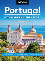 Book cover for Moon Portugal: With Madeira & the Azores: Best Beaches, Castles & Palaces, Local Food & Wine (Revised)
