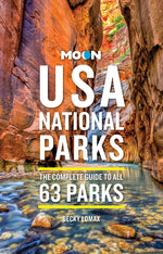 Book cover for Moon USA National Parks: The Complete Guide to All 63 Parks (Revised)