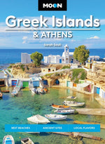 Book cover for Moon Greek Islands & Athens: Best Beaches, Ancient Sites, Local Flavors (Revised)