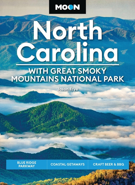 Book cover for Moon North Carolina: With Great Smoky Mountains National Park: Blue Ridge Parkway, Coastal Getaways, Craft Beer & BBQ (Revised)