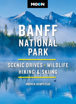 Book cover for Moon Banff National Park: Scenic Drives, Wildlife, Hiking & Skiing (Revised)