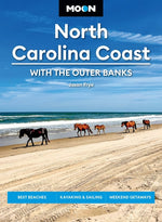 Book cover for Moon North Carolina Coast: With the Outer Banks: Best Beaches, Kayaking & Sailing, Weekend Getaways (Revised)