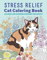 Book cover for Stress Relief Cat Coloring Book: Calming and Adorable Designs for Adults