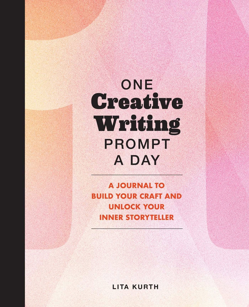 Book cover for One Creative Writing Prompt a Day: A Journal to Build Your Craft and Unlock Your Inner Storyteller