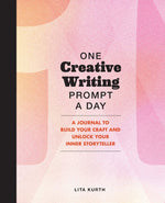 Book cover for One Creative Writing Prompt a Day: A Journal to Build Your Craft and Unlock Your Inner Storyteller