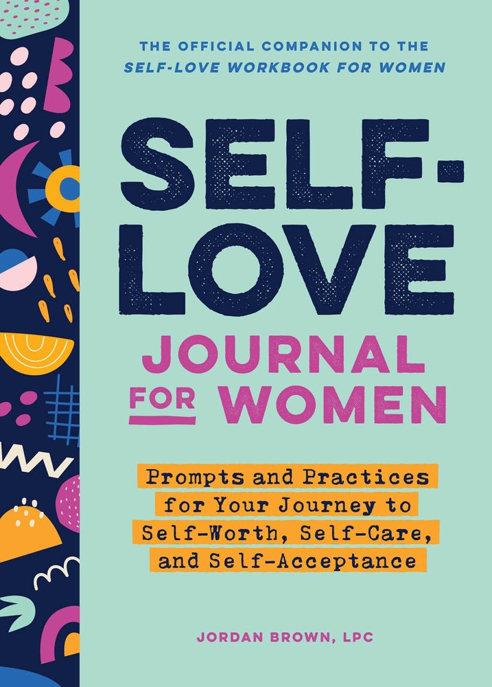Book cover for Self-Love Journal for Women: Prompts and Practices for Your Journey to Self-Worth, Self-Care, and Self-Acceptance