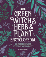 Book cover for The Green Witch's Herb and Plant Encyclopedia: 150 Ingredients for Everyday Witchcraft