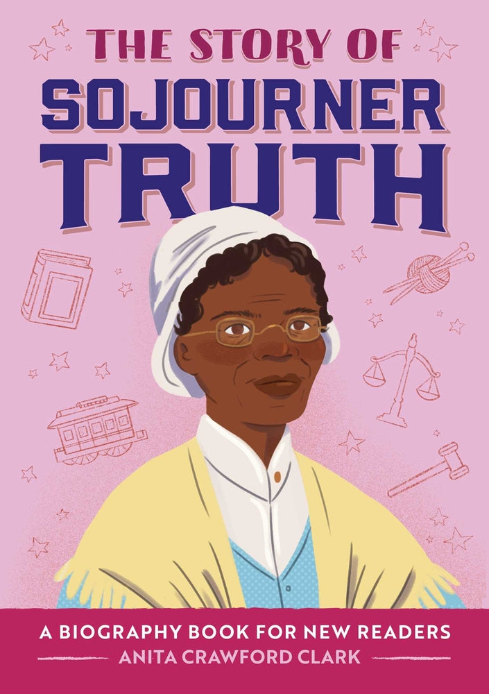 Book cover for The Story of Sojourner Truth: An Inspiring Biography for Young Readers
