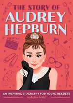 Book cover for The Story of Audrey Hepburn: An Inspiring Biography for Young Readers