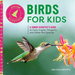 Book cover for Birds for Kids: A Junior Scientist's Guide to Owls, Eagles, Penguins, and Other Bird Species