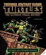 Book cover for Teenage Mutant Ninja Turtles: The Ultimate Visual History: Revised and Expanded Edition