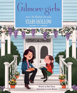 Book cover for Gilmore Girls: At Home in Stars Hollow: (Tv Book, Pop Culture Picture Book)