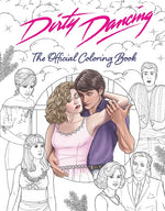 Book cover for Dirty Dancing: The Official Coloring Book