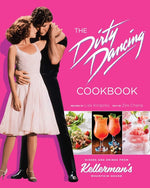 Book cover for Dirty Dancing Cookbook: Dishes and Drinks from Kellerman's Mountain House