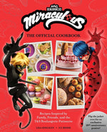 Book cover for Miraculous: The Official Cookbook: Recipes Inspired by Family, Friends, and the T&s Boulangerie Patisserie