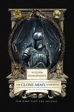 Book cover for William Shakespeare's the Clone Army Attacketh: Star Wars Part the Second