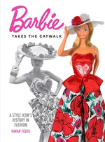 Book cover for Barbie Takes the Catwalk: A Style Icon's History in Fashion