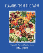 Book cover for Flavors from the Farm: Vegetable-Forward Food to Share