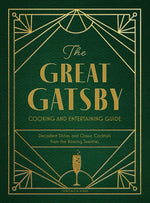 Book cover for Great Gatsby Cooking and Entertaining Guide: Decadent Dishes and Classic Cocktails from the Roaring Twenties